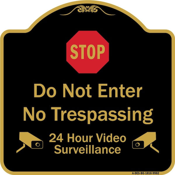 Designer Series-Do Not Enter 24 Hour Video Surveillance Heavy-Gauge Aluminum, 18" H, BG-1818-9982